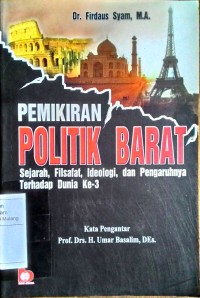 Image of Pemikiran politik barat : sejarah, filsafat, idiologi dan pengaruhnya terhadap dunia ke-3
