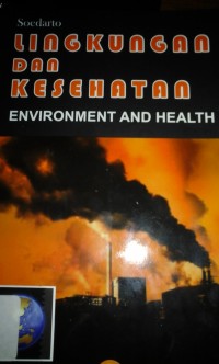 Image of Lingkungan dan kesehatan = Environment and health