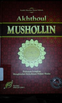 Image of Akhthoul mushollin: pedoman lengkap menghindari kekeliruan dalam sholat