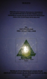 Image of Pemanfaatan Sarana Prasarana Pendidikan  Dalam Meningkatkan  Peroses Pembelajaran Pendidikan Agama Islam Di Madrasah Ibtida'iyah Jabal Nur Tlogowaru Kota Malang