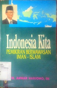 Image of Indonesia kita: pemikiran berwawasan iman - Islam