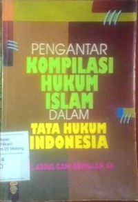 Image of Pengantar kompilasi hukum Islam dalam tata hukum Indonesia