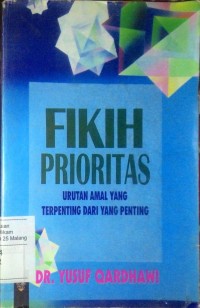 Image of Fikih prioritas: urutan amal yang terpenting dari yang penting