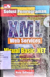 Image of Solusi pemrograman XML Web Services dengan Visual Basic.Net oleh Mario Hadiwinata