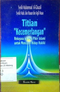 Image of Titian Kecemerlangan : Rekayasa ke pola pikir islami untuk mencapai hidup hakiki