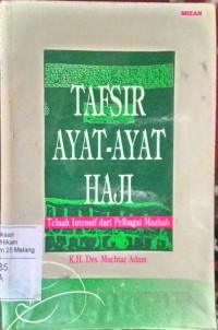 Image of Tafsir ayat-ayat haji telaah intensif dari pelbagai mazhab