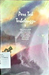 Image of Pers tak terbelenggu: hak rakyat untuk berbicara lewat suatu pers yang bebas adalahtonggak dalam masyarakat demokratis