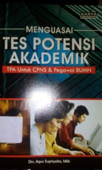 Image of Menguasai tes potensi akademik ; TPA untuk CPNS dan pegawai BUMN