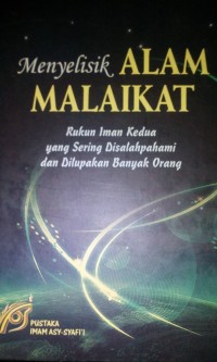 Image of Menyelisik alam malaikat ; rukun iman kedua yang sering disalah pahami dan dilupakan banyak orang