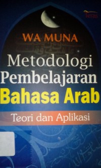Image of Metodologi pembelajaran bahasa Arab; teori dan aplikasi