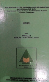 Image of Kepepimpinan Kepala Sekolah Madrasah dalam Meningkatkan Profesionalisme Guru; studi kasus di madrasah diniyah mu'allimin zainul hasanain pajarakan probolinggo