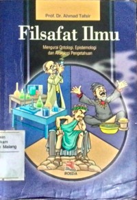 Image of Filsafat ilmu : Mengurai antologi Epistemologi dan aksiologi Pengetahuan