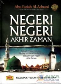 Image of Negara Negara Akhir Zaman: Sebuah Tinjauan Futuristik Tentang Nubuwat Rusullah Seputar Negeri-Negeri Akhir Zaman