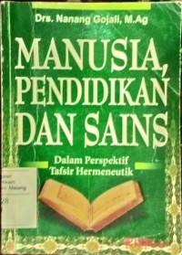 Image of Manusia pendidikan dan sains : Dalam perspektif tafsir hemeneutick