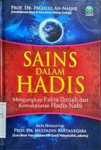 Image of Sains dalam hadis : mengungkap fakta ilmiah dari kemukjizatan hadis nabi