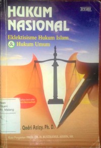 Image of Hukum Nasional : Eklektisisme hukum Islam dan Hukum Umum