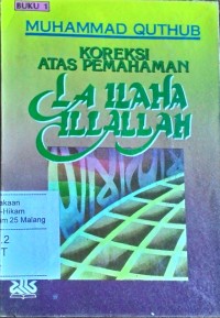 Image of Koreksi atas pemahaman La ilaha illallah