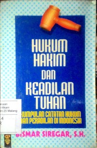 Image of Hukum-hukum dan keadilan Tuhan : kumpulan catatan hukum dan peradilan di Indonesia
