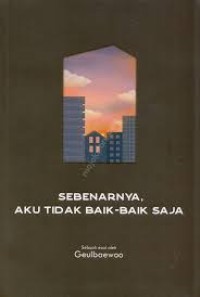 Image of Sebenarnya, Aku tidak baik-baiki saja