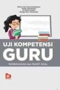 Image of UJI KOMPETENSI GURU : PAMBAHASAN DAN PRAKTEK SOAL