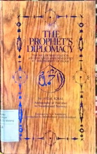 Image of The prophet's diplomacy the art of negotiation as conceived and developed by the prophets of Islam