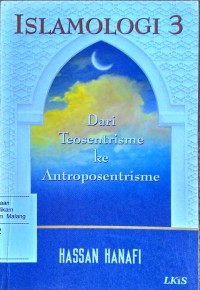 Image of Islamologi 3 : Dari Teosentrisme ke Antroposentrisme
