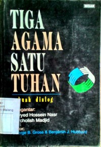 Image of Tiga agama satu Tuhan: sebuah dialog